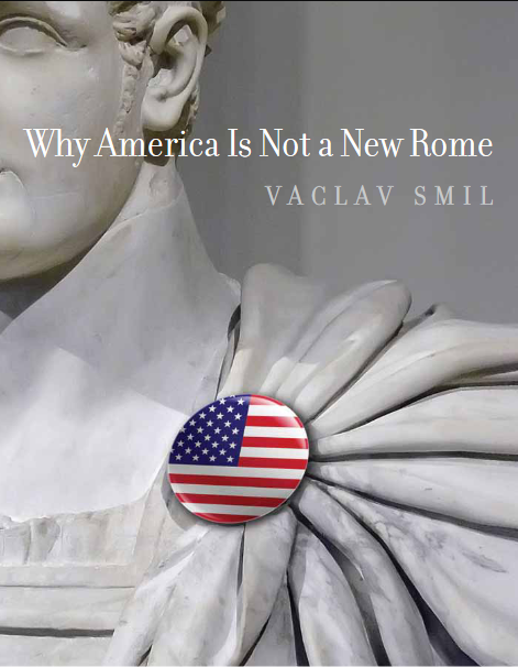 Book cover of Why America Is Not a New Rome by Vaclav Smil Book cover of Why America Is Not a New Rome by Vaclav Smil